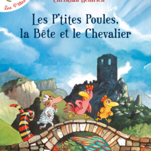 les p'tites poules, la bête et le chevalier - librairie Gribouille