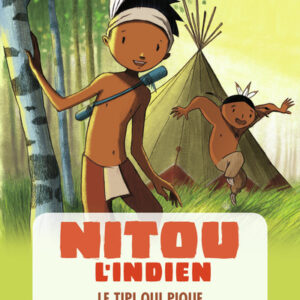 Nitou l'indien: le tipi qui pique