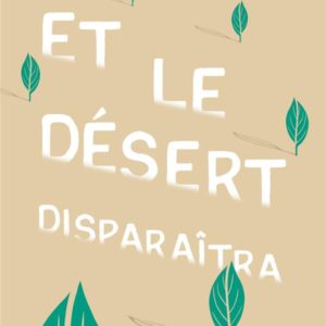 ET LE DÉSERT DISPARAÎTRA
