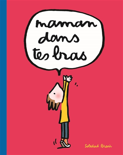 MAMAN DANS TES BRAS.