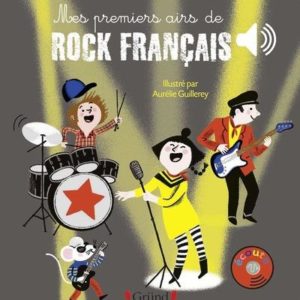 MES PREMIERS AIRS DE ROCK FRANCAIS - LIVRE SONORE AVEC 6 PUCES AVEC LES EXTRAITS ORIGINAUX - DES 1 A