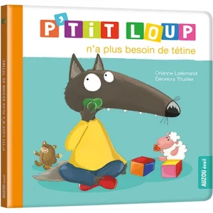 p'tit loup n'a plus besoin de tétine