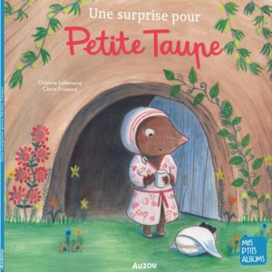 UNE SURPRISE POUR PETITE TAUPE