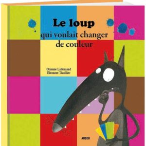 LE LOUP QUI VOULAIT CHANGER DE COULEUR (COLL.MES P'TITS ALBUMS).