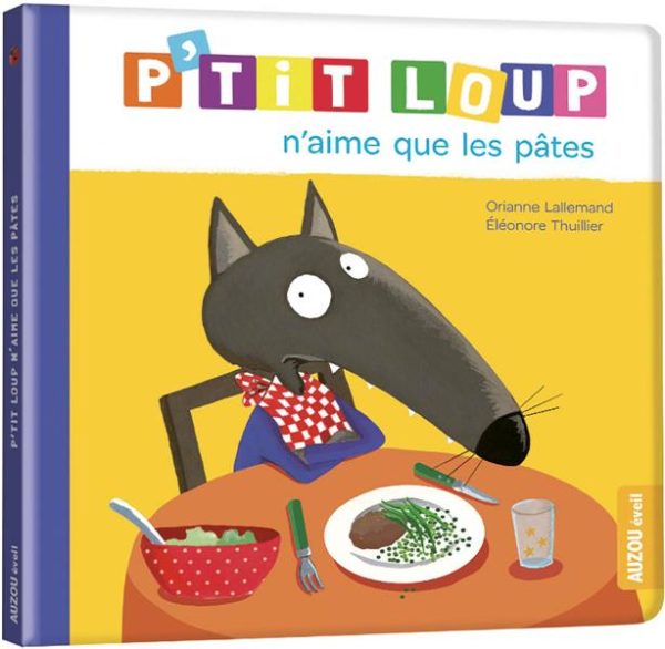 P'TIT LOUP N'AIME QUE LES PÂTES