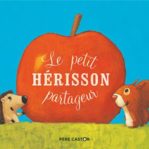 LE PETIT HERISSON PARTAGEUR.
