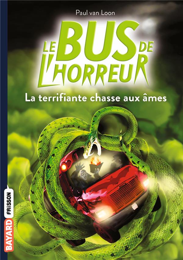 LE BUS DE L'HORREUR, TOME 05 - LA TERRIFIANTE CHASSE AUX ÂMES.