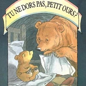 tu ne dors pas, petit ours?