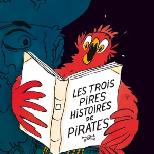 les trois pires histoires de pirates