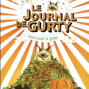 LE JOURNAL DE GURTY - T03 - MARRONS A GOGO.