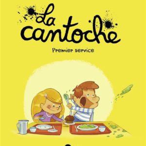 LA CANTOCHE, TOME 01 - PREMIER SERVICE.