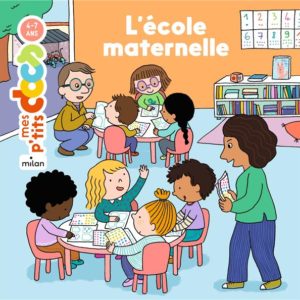 MES P'TITS DOCS - L'ÉCOLE MATERNELLE - DÈS 4 ANS