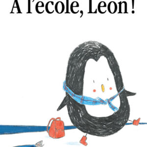 livre: à l'école, Léon! - librairie Gribouille