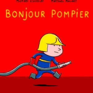 livre: bonjour pompier - librairie Gribouille