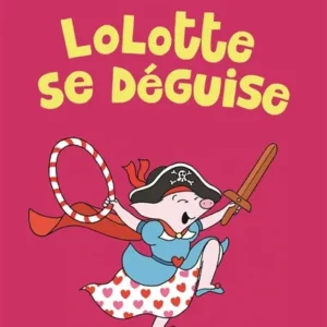 livre: Lolotte se déguise - librairie Gribouille