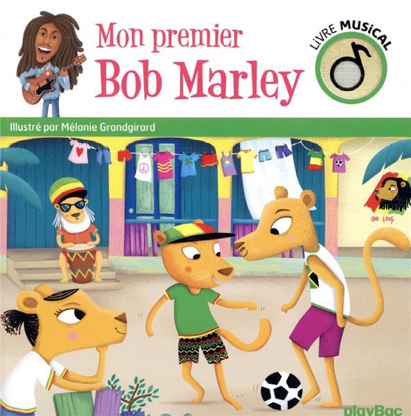 LIVRE MUSICAL - MON PREMIER BOB MARLEY - AUDIO. - La cabane de