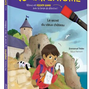 MON ROMAN ENIGME - MES PREMIERES ENQUÊTES : LE SECRET DU VIEUX CHÂTEAU.