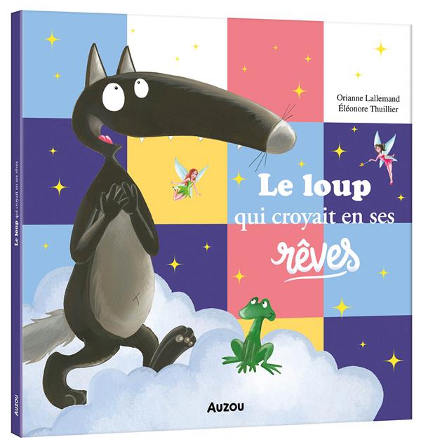 livre: le Loup qui croyait en ses rêves - librairie Gribouille