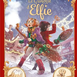 LE GRIMOIRE D'ELFIE - T03 - MALAVENTURE EN PAIN D'EPICES.