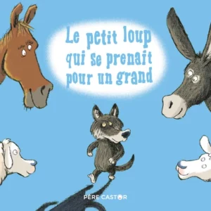 le petit loup qui se prenait pour un grand