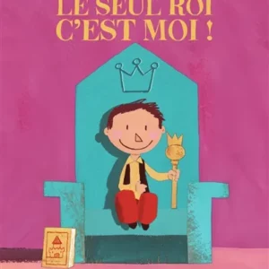 le seul roi, c'est moi !