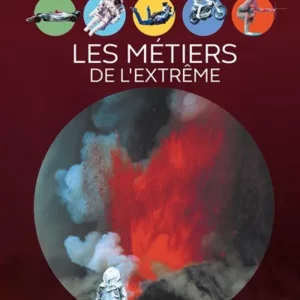 les métiers de l'extrême