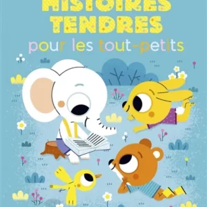 histoires tendres pour les tout-petits