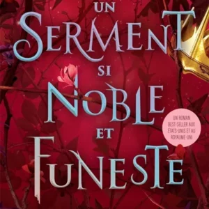 un serment si noble et funeste