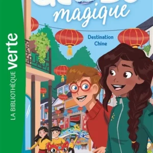 LE GLOBE MAGIQUE - T02 - DESTINATION CHINE.