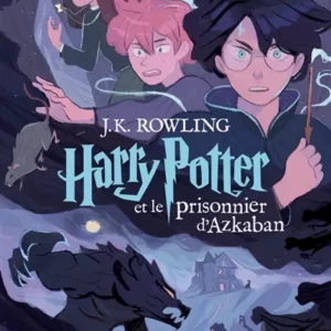 HARRY POTTER - III - HARRY POTTER ET LE PRISONNIER D'AZKABAN.