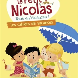 LE PETIT NICOLAS, TOUS EN VACANCES ! - T06 - LES CAHIERS DE VACANCES.