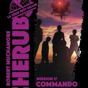 CHERUB - MISSION 17 : COMMANDO ADAMS.