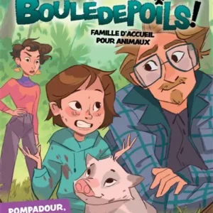 FAMILLE D'ACCUEIL POUR ANIMAUX - T02 - BIENVENUE CHEZ LES BOULEDEPOILS !.