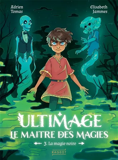 ULTIMAGE, LE MAÎTRE DES MAGIES T3 - LA MAGIE NOIRE.