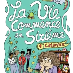 LA VIE COMMENCE EN SIXIEME - VOL01 - CATARINA.