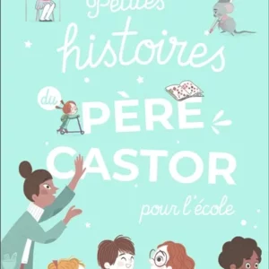 PETITES HISTOIRES DU PERE CASTOR POUR L'ECOLE