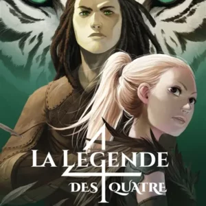 LA LEGENDE DES QUATRE - T02 - LE CLAN DES TIGRES