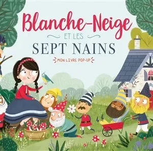 MON LIVRE POP-UP - BLANCHE NEIGE ET LES SEPT NAINS