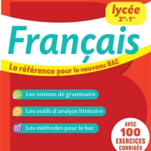 BESCHERELLE FRANCAIS LYCEE (2DE, 1RE) - NOUVEAU BAC - LA REFERENCE POUR LE BAC DE FRANCAIS