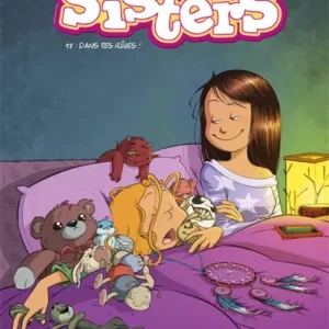 LES SISTERS - TOME 17 - DANS TES RÊVES !