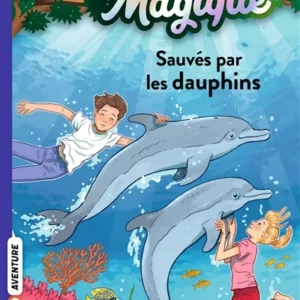 LA CABANE MAGIQUE, TOME 12 - SAUVES PAR LES DAUPHINS