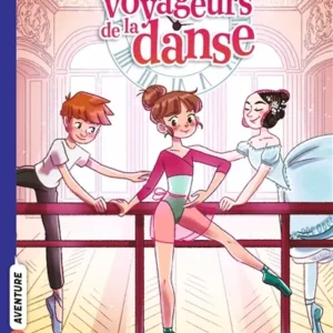 LES VOYAGEURS DE LA DANSE, TOME 06 - MARGOT & RUDY ET LA NAISSANCE DES POINTES