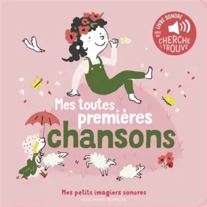 MES TOUTES PREMIERES CHANSONS - DES SONS A ECOUTER, DES IMAGES A REGARDER