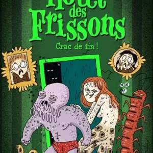 HÔTEL DES FRISSONS - TOME 10 CRAC DE FIN !