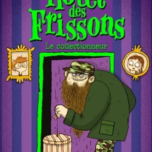 HÔTEL DES FRISSONS - TOME 1 LE COLLECTIONNEUR