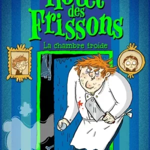 HÔTEL DES FRISSONS - TOME 2 - LA CHAMBRE FROIDE