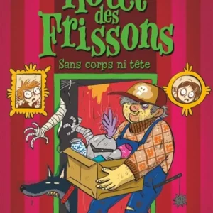 HÔTEL DES FRISSONS - TOME 3: SANS CORPS NI TÊTE