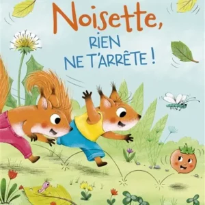 NOISETTE, RIEN NE T'ARRÊTE !