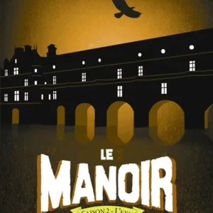 LE MANOIR SAISON 2, TOME 06 - LE CHÂTEAU DE LA REVELATION