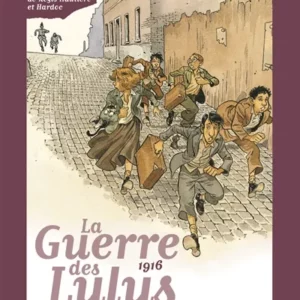 ROMAN LA GUERRE DES LULUS - VOL04 - 1916, UN ETE BERLINOIS